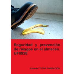 Seguridad y prevención de riesgos en el almacén. UF0928.